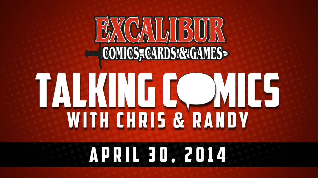 Talking Comics for April 30th 2014!