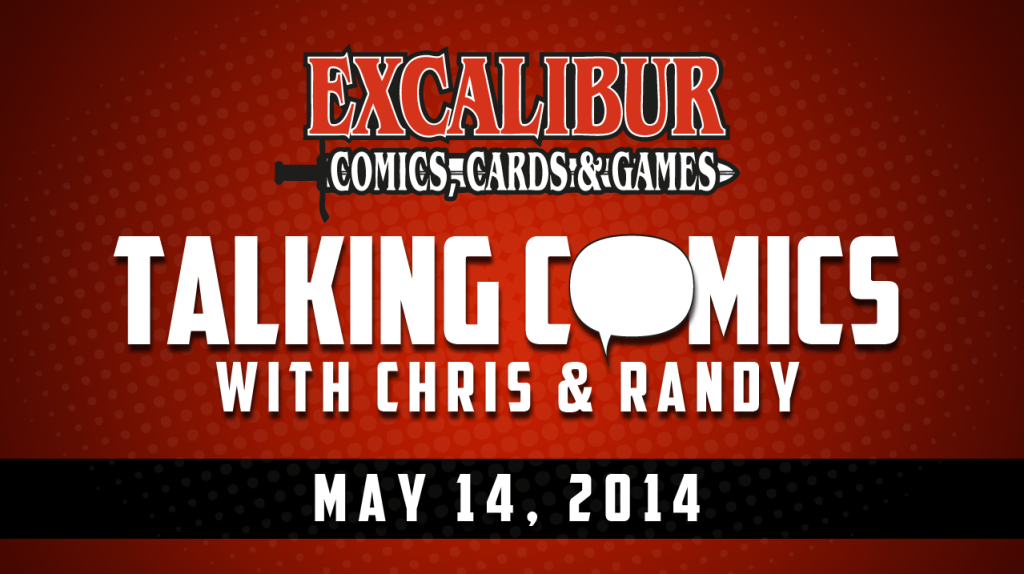 Talking Comics for May 14th 2014!