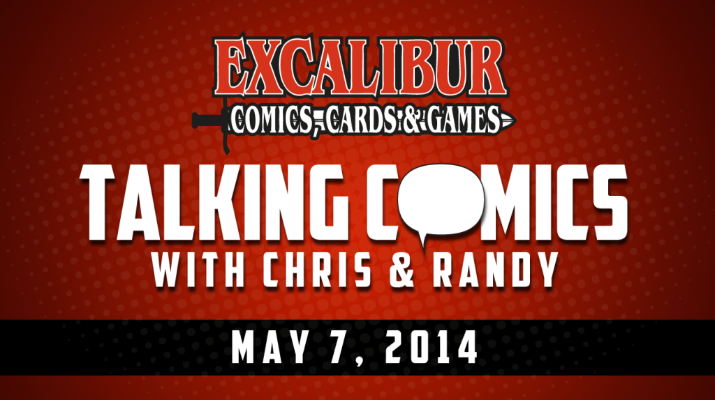 Talking Comics for May 7th 2014!