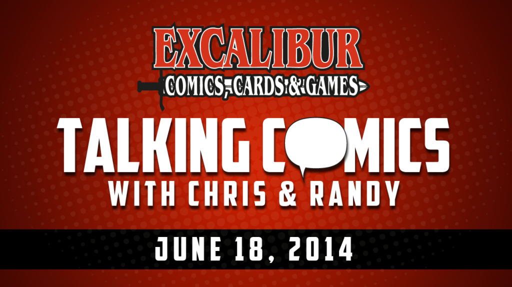 Talking Comics for June 18th, 2014!
