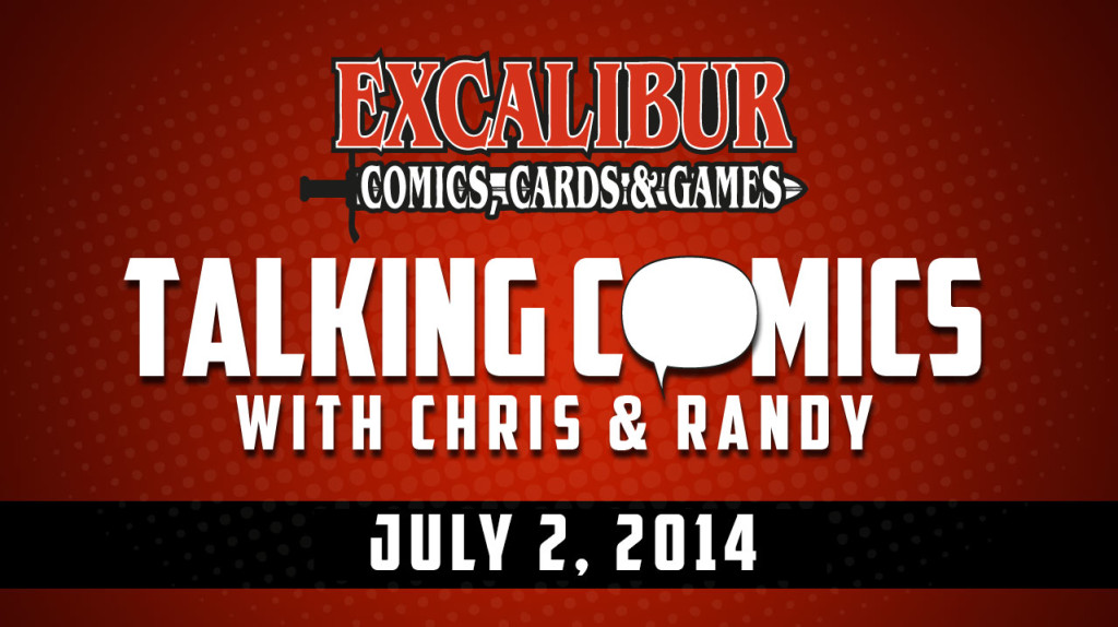 Talking Comics for July 2nd,  2014!