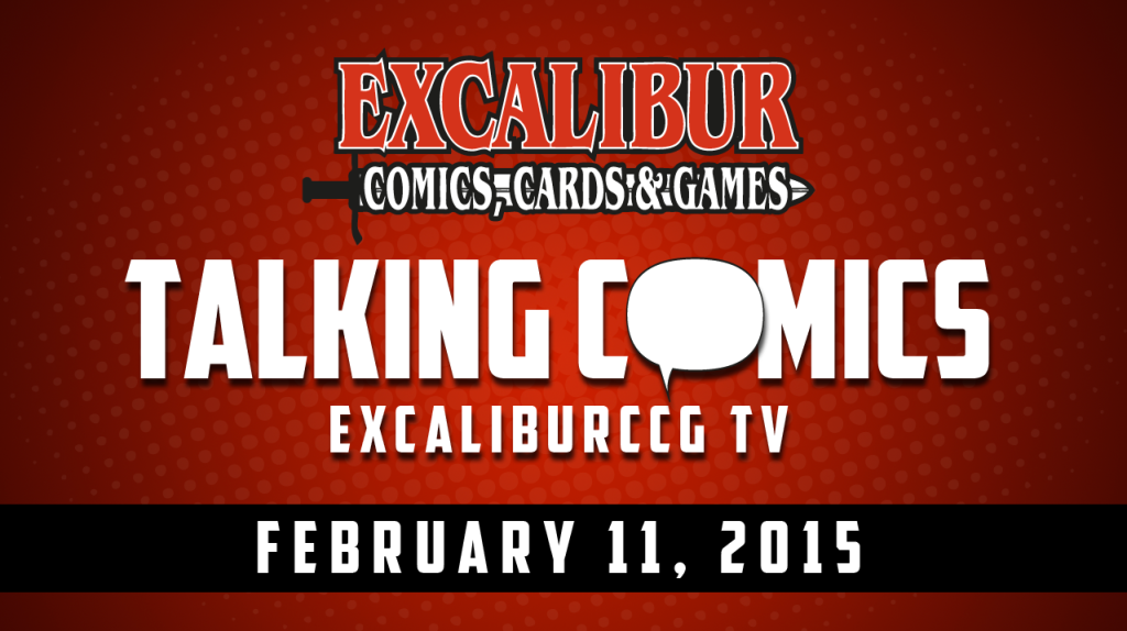 Talking Comics for February 11th, 2015!