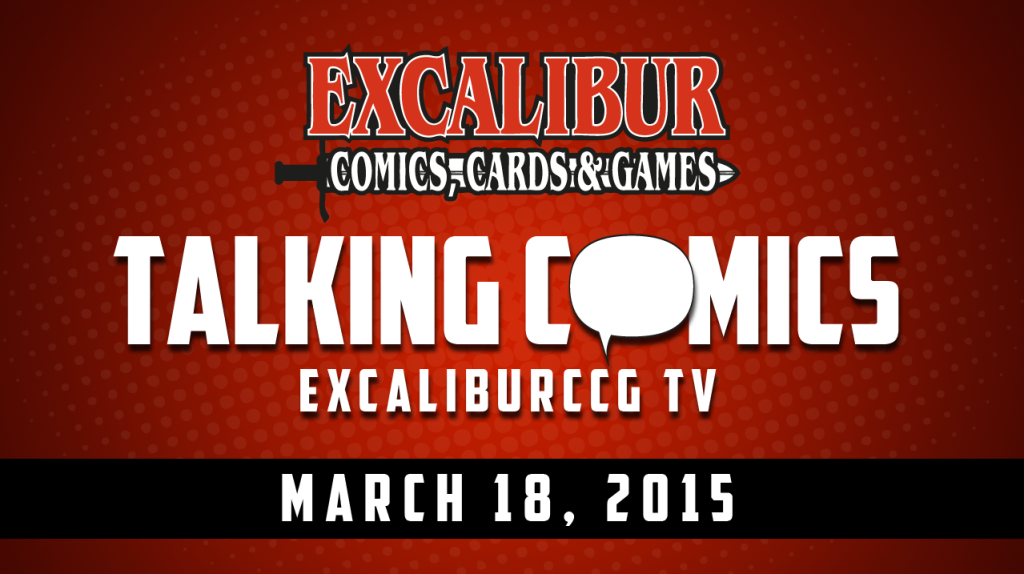Talking Comics for March 18th, 2015!