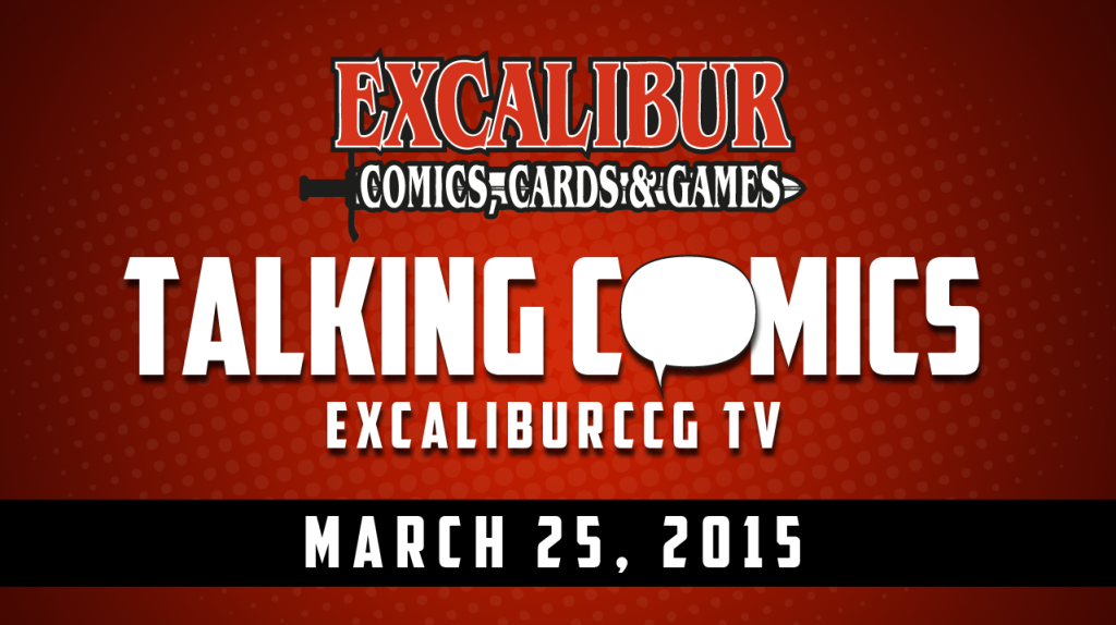 Talking Comics for March 25th, 2015!
