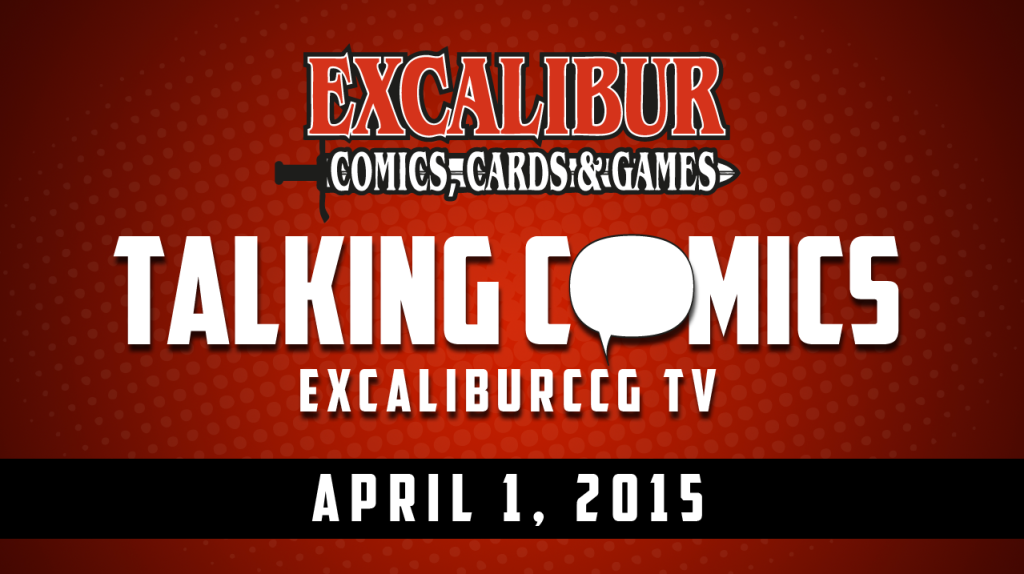 Talking Comics for April 1st, 2015!