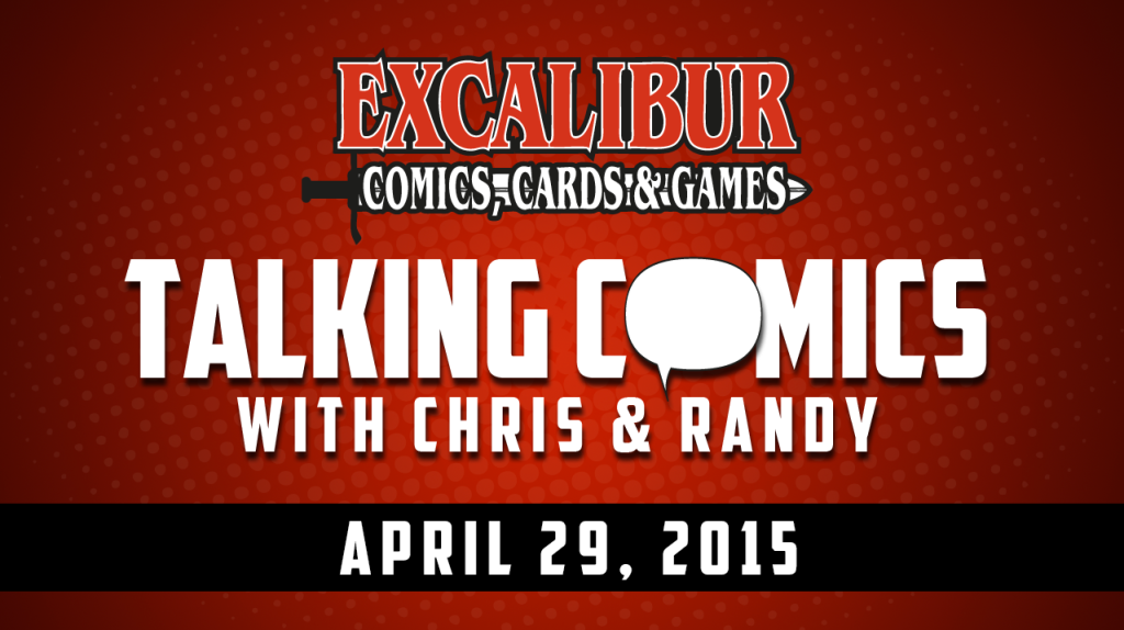 Talking Comics for April 29th, 2015!