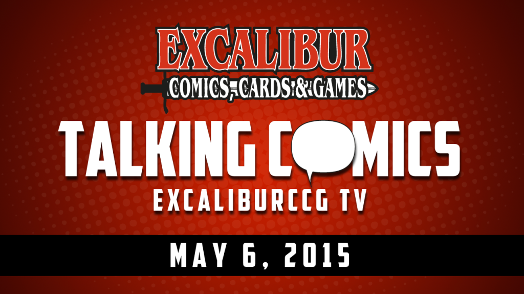 Talking Comics for May 6th, 2015!