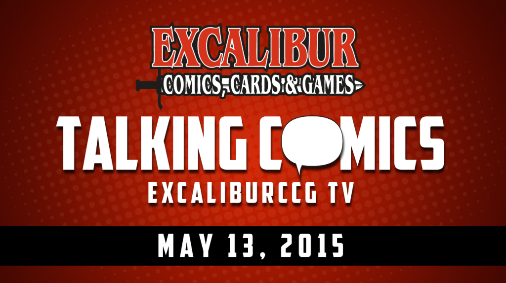 Talking Comics for May 13th, 2015!