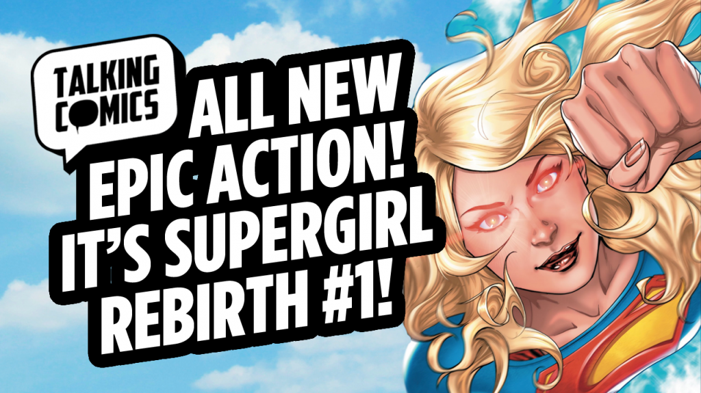 Talking Comics for August 17th, 2016!