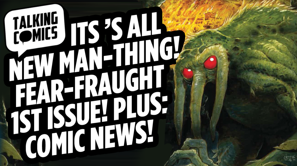 Talking Comics for March 8th, 2017!